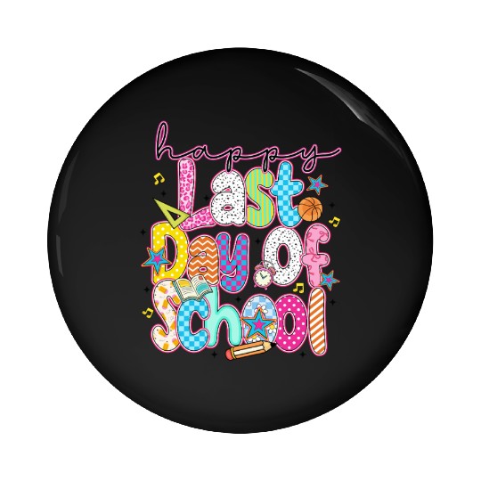 Last Day of School Teacher Summer Pin Buttons