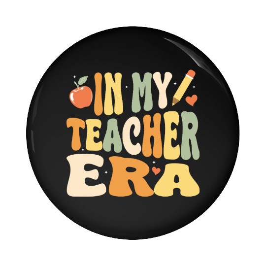 In My Teacher Era, Teacher Appreciation Gift Pin Buttons