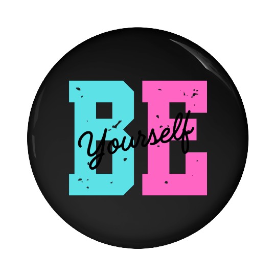 Be yourself Pin Buttons