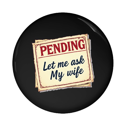 Let Me Ask My Wife Funny Accountant Pin Buttons
