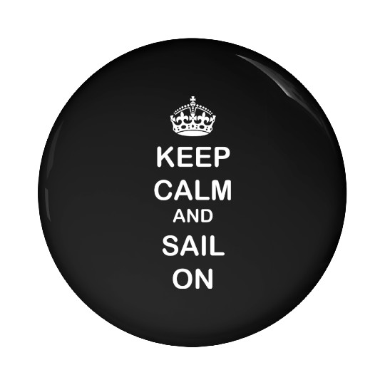 Keep calm and sail on - white text Pin Buttons