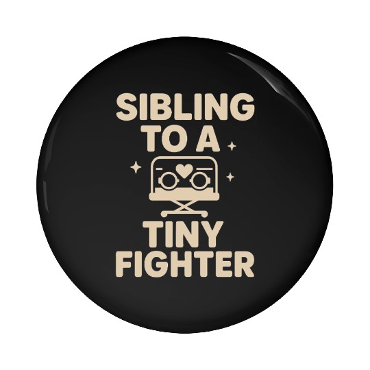 NICU Sibling Preemie Big Brother Big Sister Pin Buttons