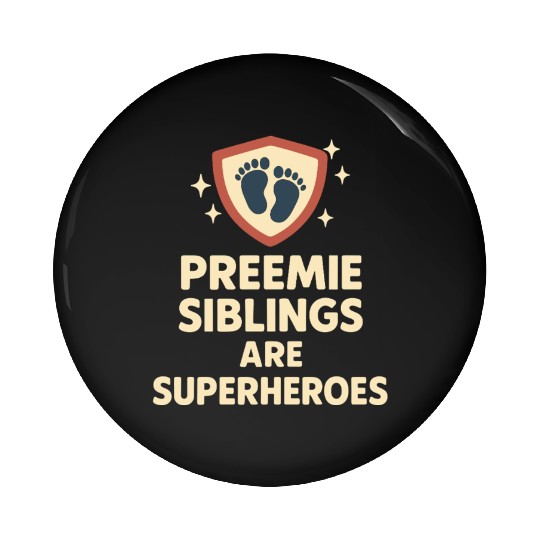 NICU Sibling Preemie Big Brother Big Sister Pin Buttons