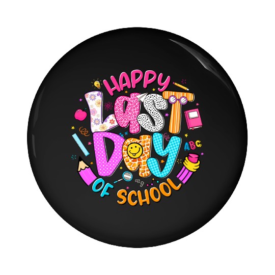 Last Day of School Teacher Pin Buttons