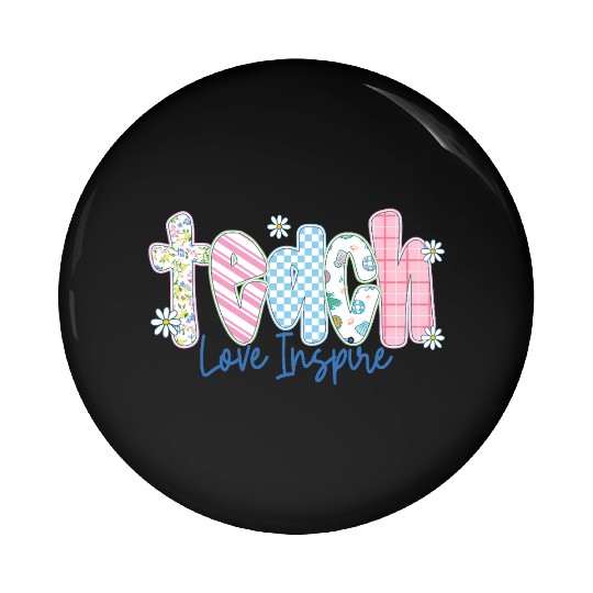 Preppy Teacher Teach Love Inspire Pin Buttons