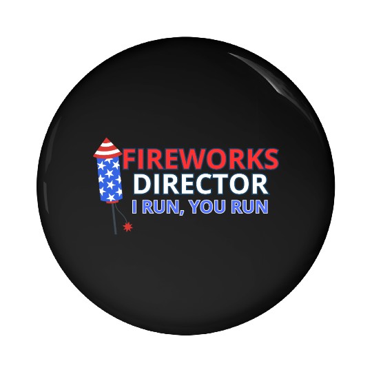 Fireworks Director - I Run, You Run Pin Buttons