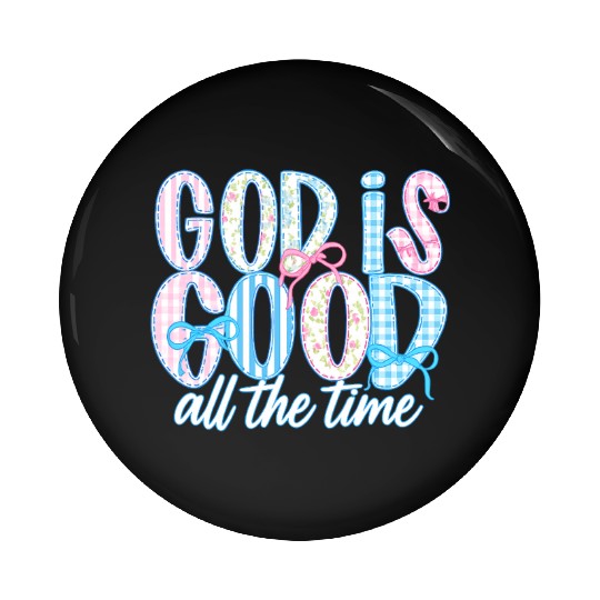 God Is Good All The Time Preppy Boho Christian Pin Buttons