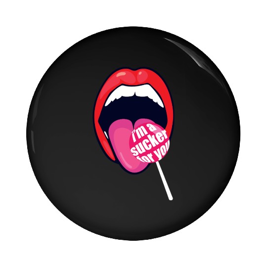 I m a Sucker For You Candy Pop Fans Lollipop 01 Pin Buttons