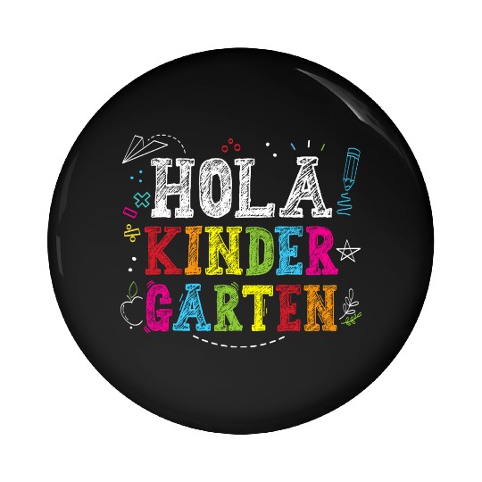 Hola Kindergarten Spanish Teacher Back to School Pin Buttons