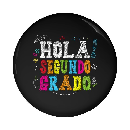 Hola Segundo Grado 2nd Grade Spanish Teacher Kids Pin Buttons
