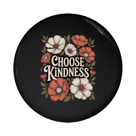 Choose Kindness Boho Flower Vintage Positivity Pin Buttons
