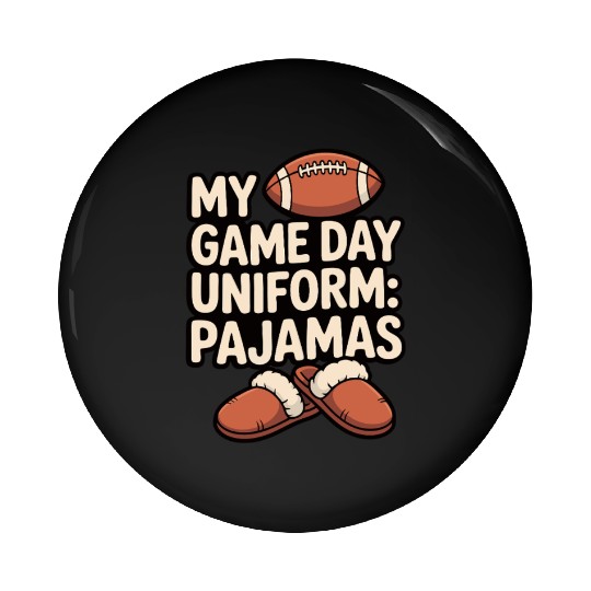 Game Day Pajama Humor Graphic Pin Buttons
