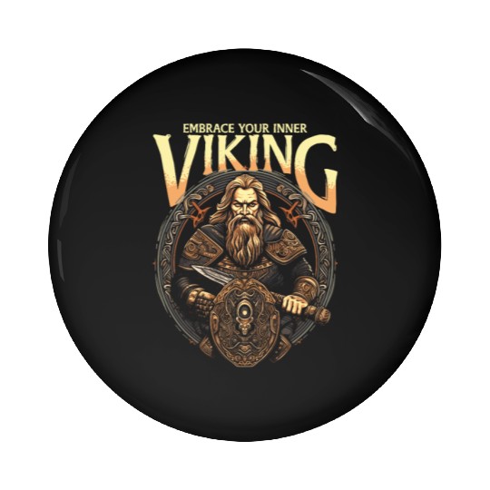 Viking Mythology Pagan Embrace Your Inner Viking Pin Buttons