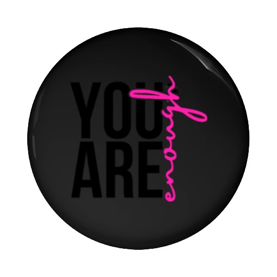 You Are Enough Pin Buttons