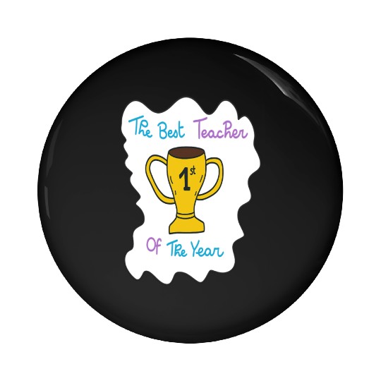 First Teacher Appreciation Trophy Design Pin Buttons
