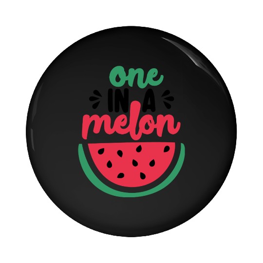 One in a melon Pin Buttons