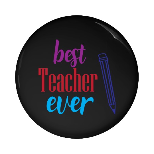 Best Teacher Ever Pencil Gift Pin Buttons