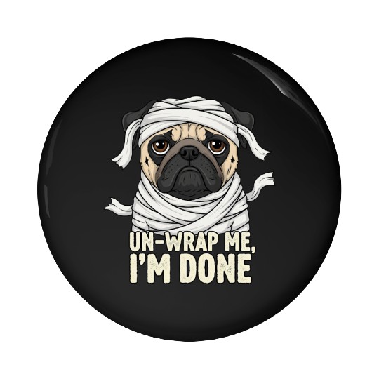 Funny Mummy Dog Illustration Pin Buttons