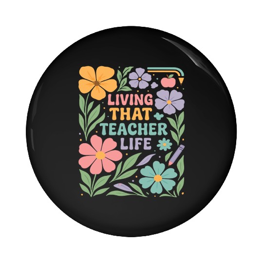 Floral Teacher Life Illustration Pin Buttons