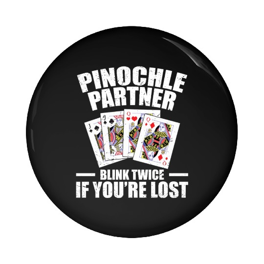 Pinochle Partner Blink Twice If You're Lost Pin Buttons