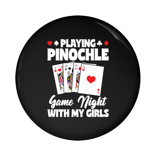 Playing Pinochle Game Night With My Girls Pin Buttons