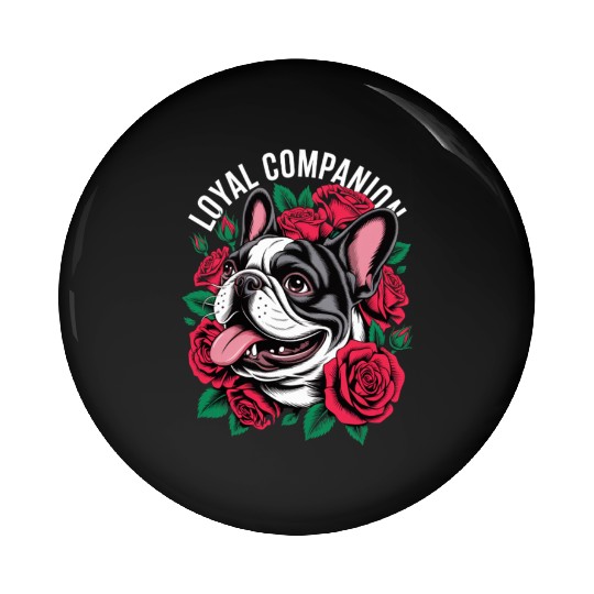 French bulldogs & Roses Pin Buttons – Loyal Companion.