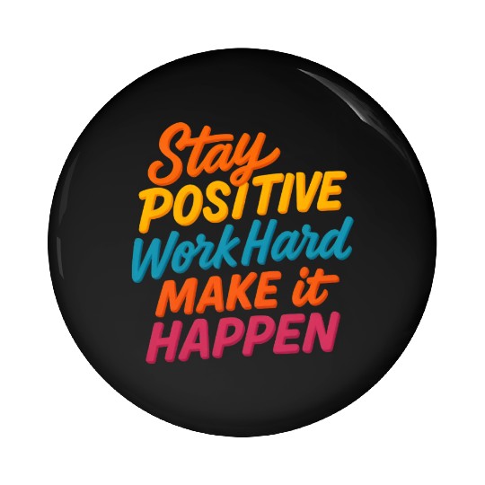 Stay Positive Colorful Motivational Quote Pin Buttons