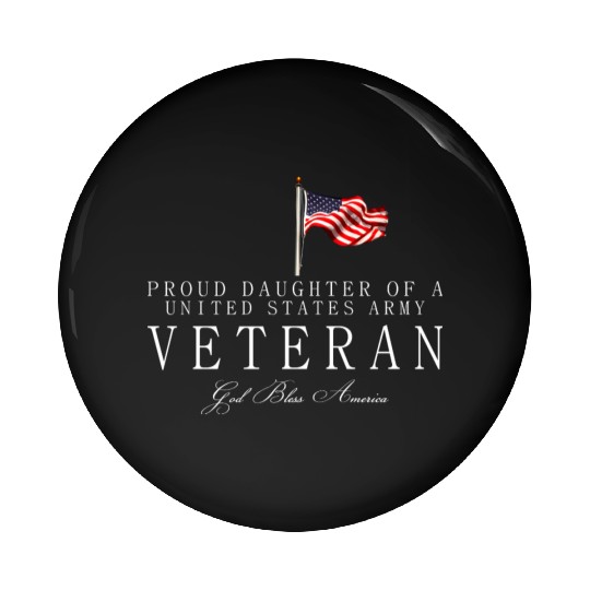 Proud Daughter Of A US Army Veteran Pin Buttons