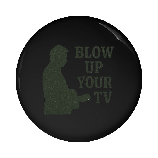 Blow Up Your TV! Dark Green Pin Buttons