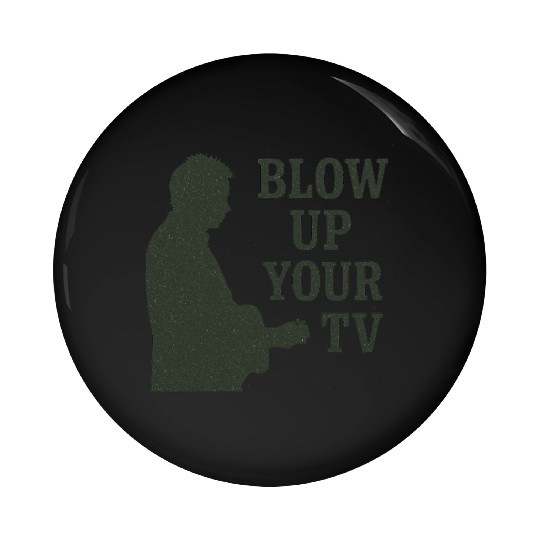 Blow Up Your TV! Dark Green Pin Buttons
