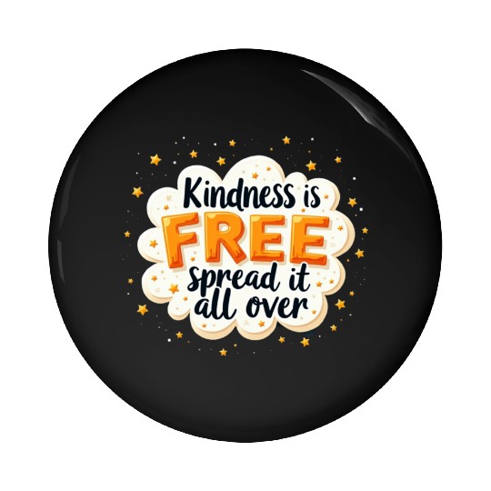 Kindness is Free Inspirational Quote Design Pin Buttons