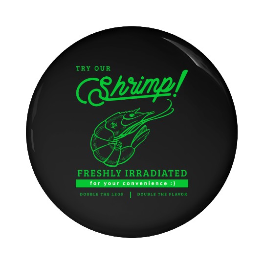 Radioactive Shrimp Retro Parody Pin Buttons