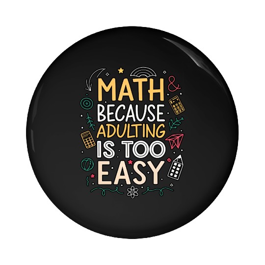 Math and Adulting Humor Illustration Pin Buttons