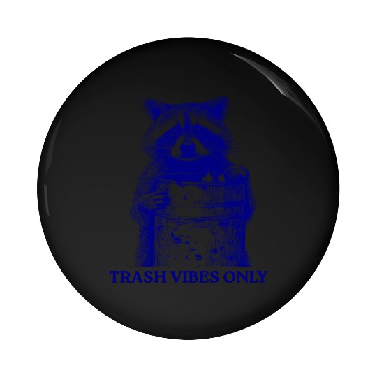 Trash Vibes Only Funny Raccoon Funny Trash Panda Pin Buttons