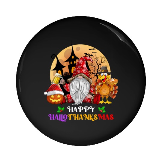 Happy Hallothanksmas Halloween Thanksgiving Xmas Pin Buttons