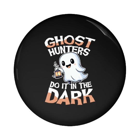 Ghost Hunters Do It In The Dark Cute Ghost Pin Buttons