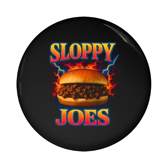 Sloppy Joes Favorite Food Funny Weird 90s Pin Buttons