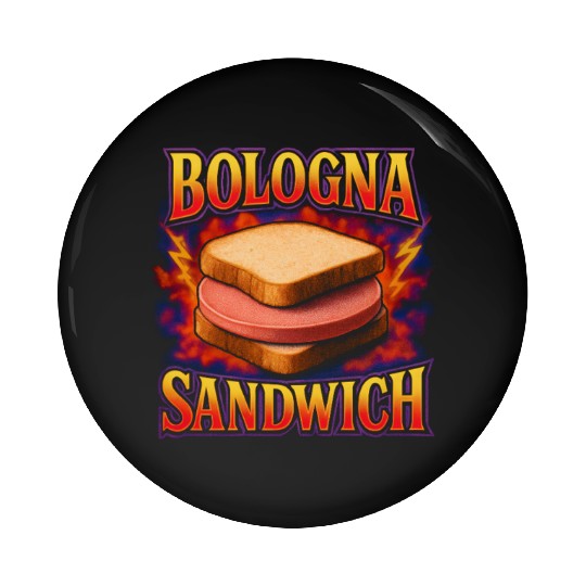 Bologna Sandwich Favorite Food Weird 90s Bologna Pin Buttons