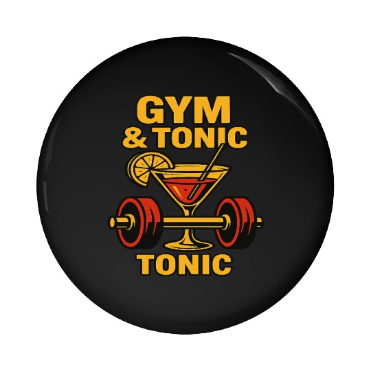 Gym & Tonic – Funny Fitness Cocktail Workout T-Shi Pin Buttons