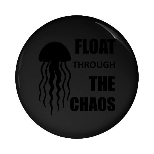 Float Through the Chaos – Jellyfish Calm Design Pin Buttons