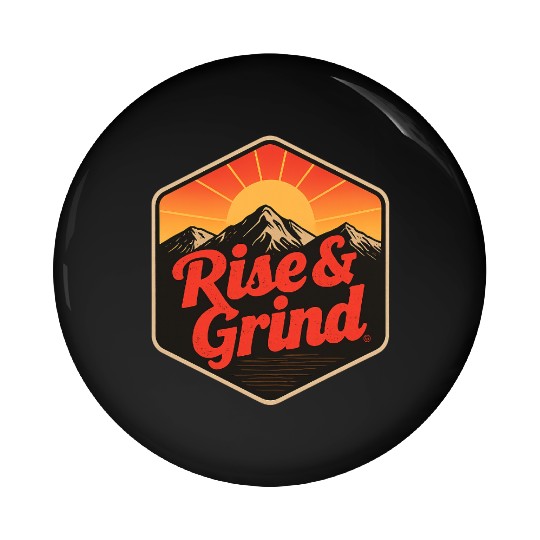 Rise & Grind – Motivational Design Pin Buttons