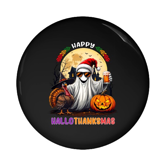 Happy Hallothanksmas Halloween Thanksgiving Xmas Pin Buttons