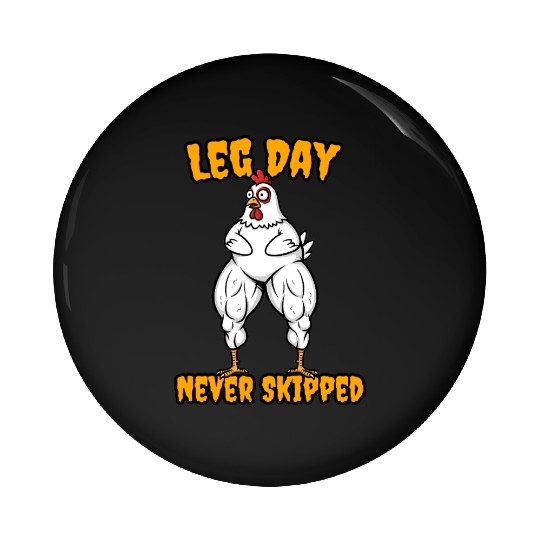 Funny Leg Day Pin Buttons | Leg Day Never Pin Buttons