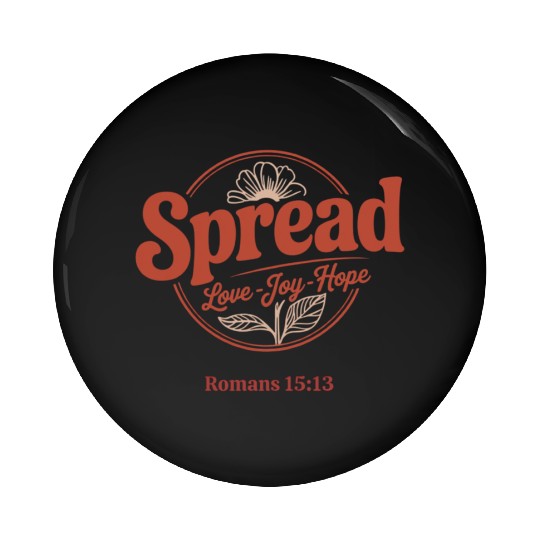 Spread Love, Joy, Hope - Romans 15:13 Pin Buttons