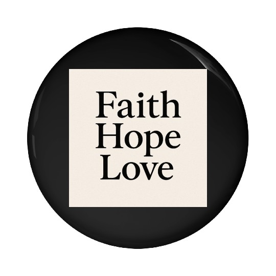 Inspirational Faith Hope Love Typography Pin Buttons