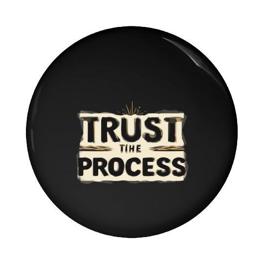 Trust the Process Pin Buttons