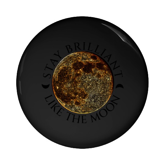 Full Moon Design – Black Lettering Quote Pin Buttons