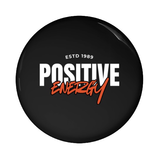 Positive Energy Inspirational Quote Design Pin Buttons