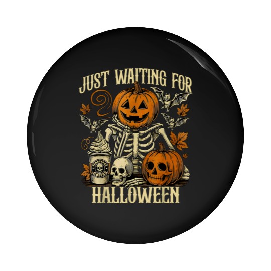 Just Waiting For Halloween Skeleton Spooky Season Pin Buttons