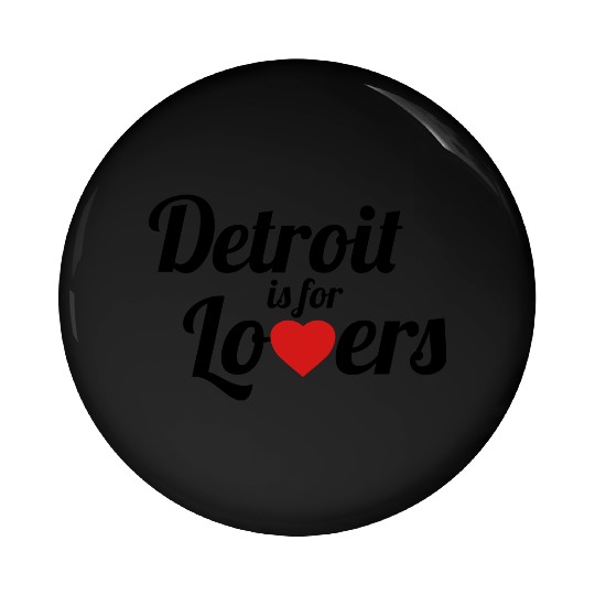 Detroit is for lovers Pin Buttons